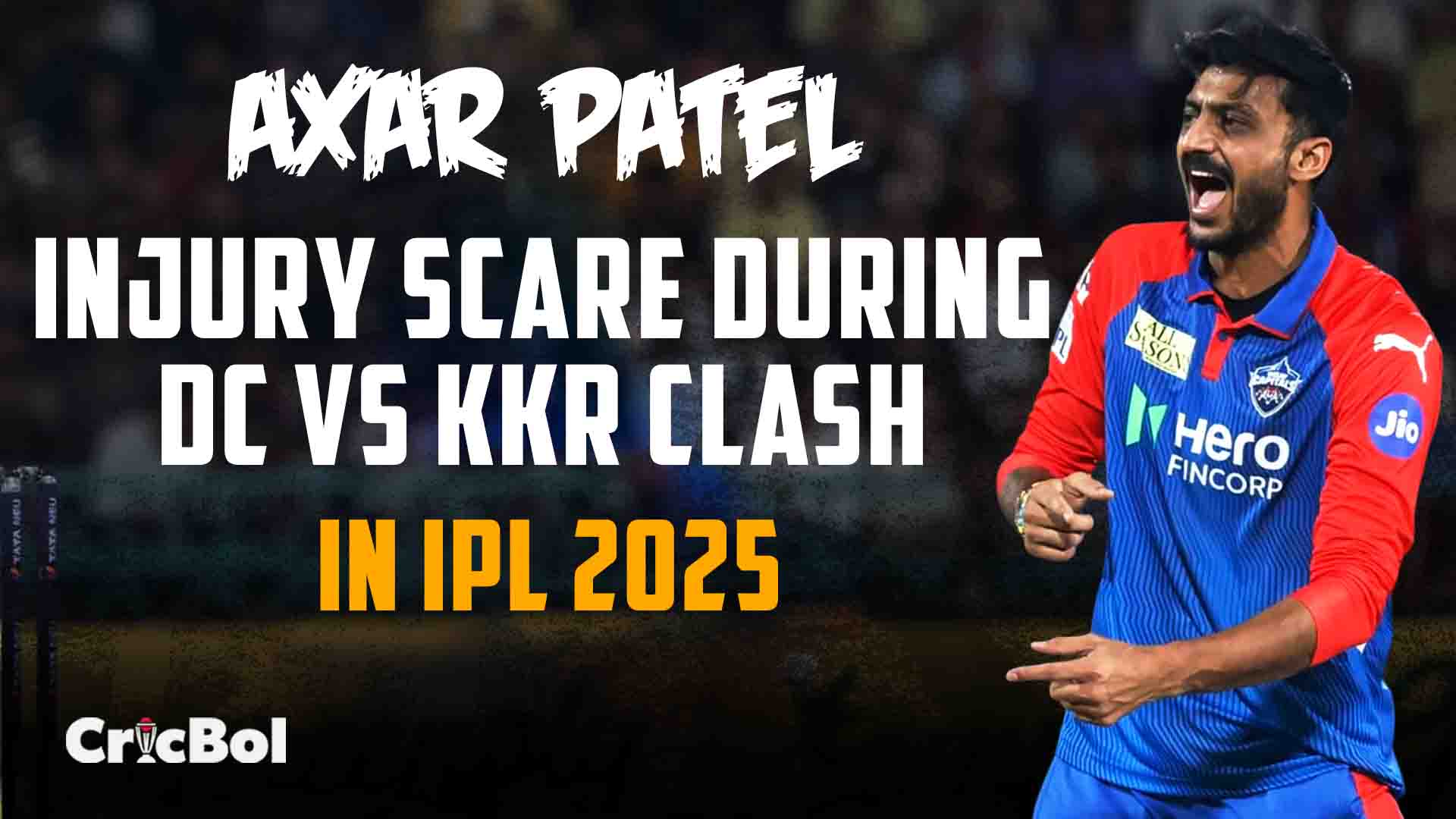 Axar Patel Injury Scare During DC vs KKR Clash: What Happened and What It Means for Delhi Capitals
