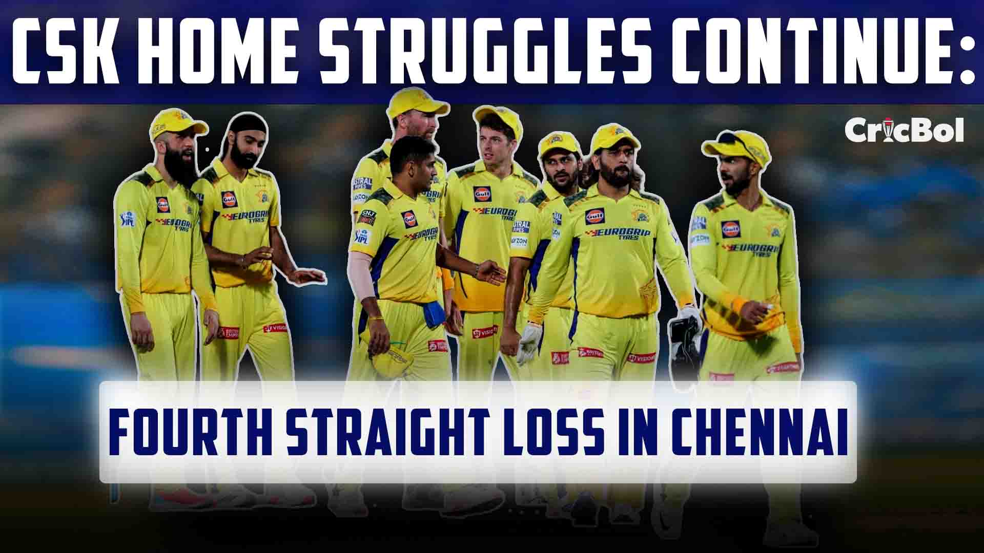 CSK Home Struggles Continue: Fourth Straight Loss in Chennai
